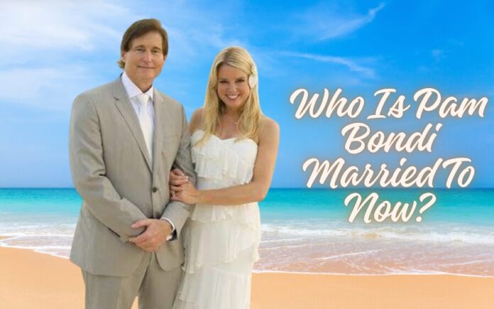 Who Is Pam Bondi Married To Now?